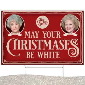 Golden Girls Holiday Yard Sign with Dorothy and Rose, May your Christmases Be White