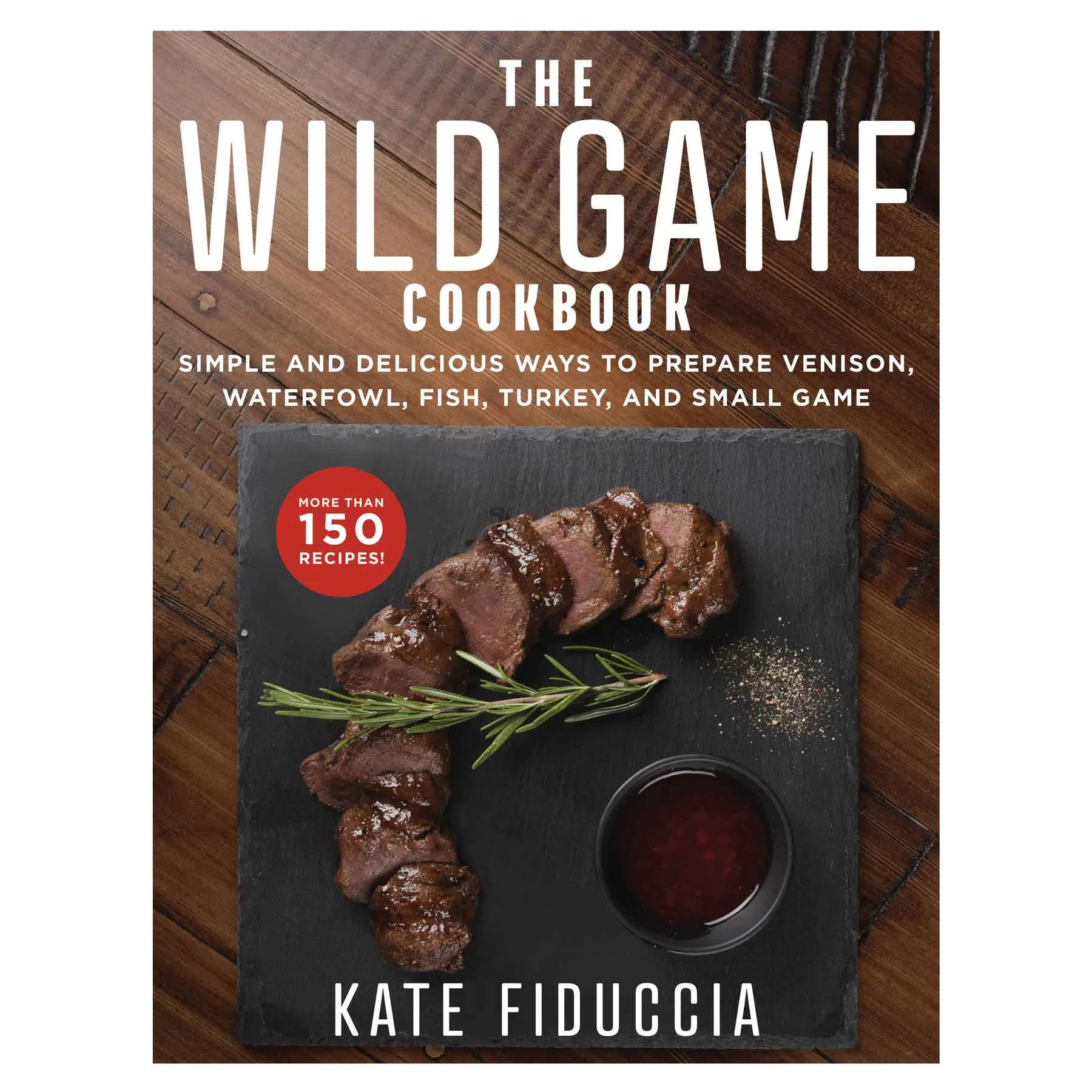 The Wild Game Cookbook